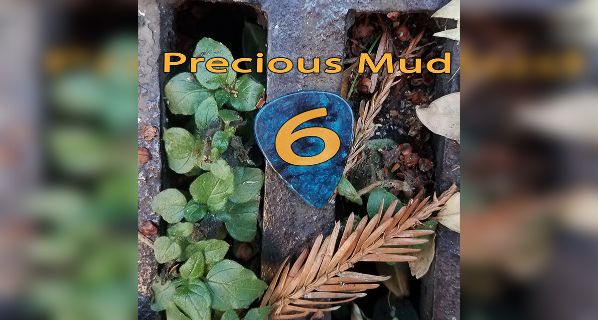 Precious Mud Six
